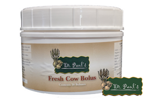 Fresh Cow Bolus (Dr. Paul's Lab)